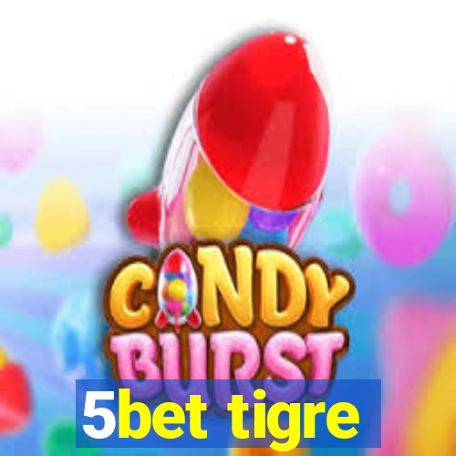 5bet tigre